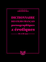 http://www.serious-publishing.fr/fr/product-2-Dictionnaire-Des-Films-Fran%E7ais-Pornographiques-Et-%E9rotiques-16-Et-35-Mm