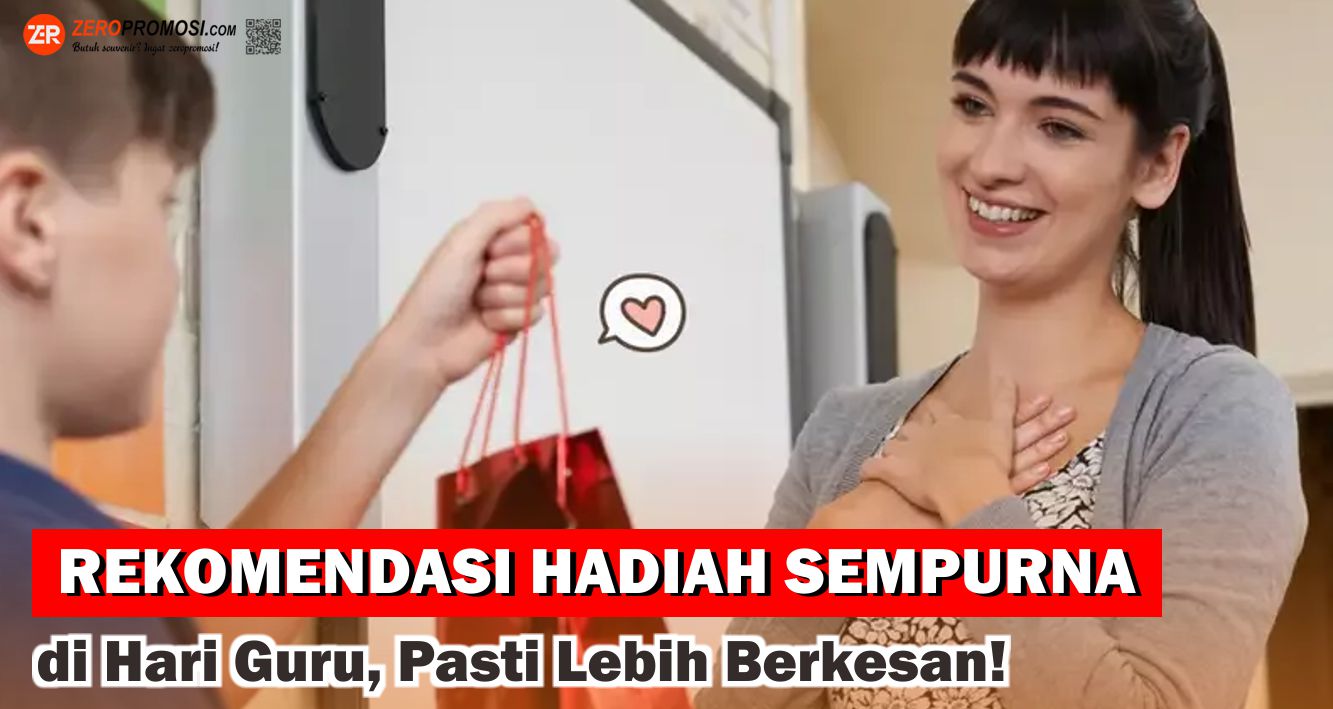 Rekomendasi Hadiah Sempurna di Hari Guru, Pasti Lebih Berkesan!