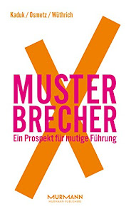 MusterbrecherX: Ein Prospekt für mutige Führung (X-Books. 3)