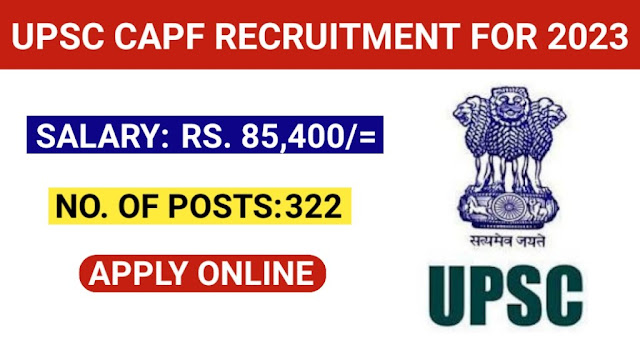 UPSC CAPF Recruitment 2023