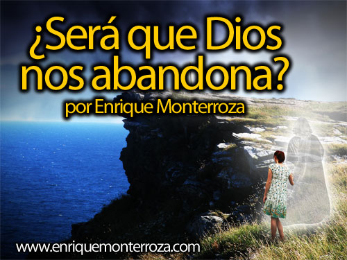 Devocionales Escritos - ¿Será que Dios nos abandona?