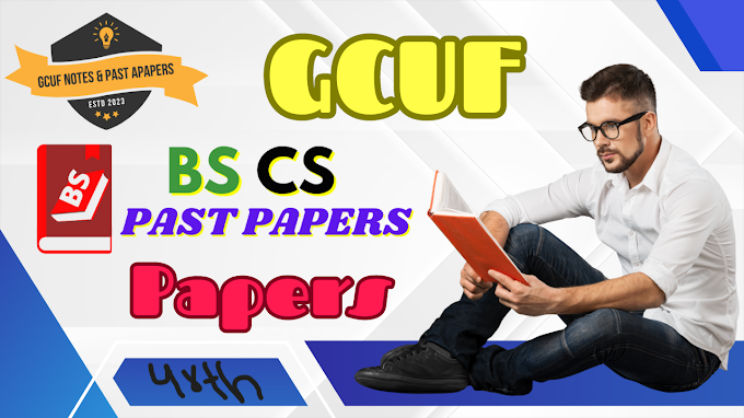 BS COMPUTER SCIENCE PAST PAPERS 4RTH SEMESTER GCUF