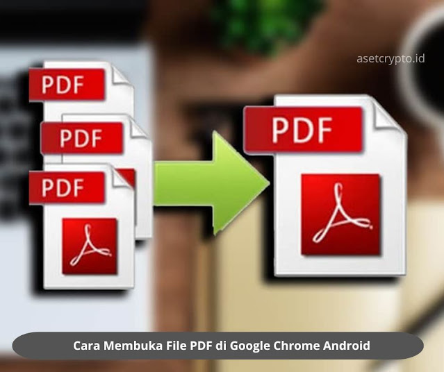 Cara Membuka File PDF di Google Chrome Android