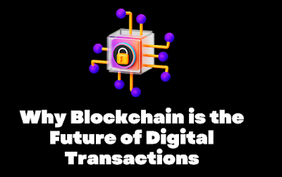Why Blockchain is the Future of Digital Transactions?
