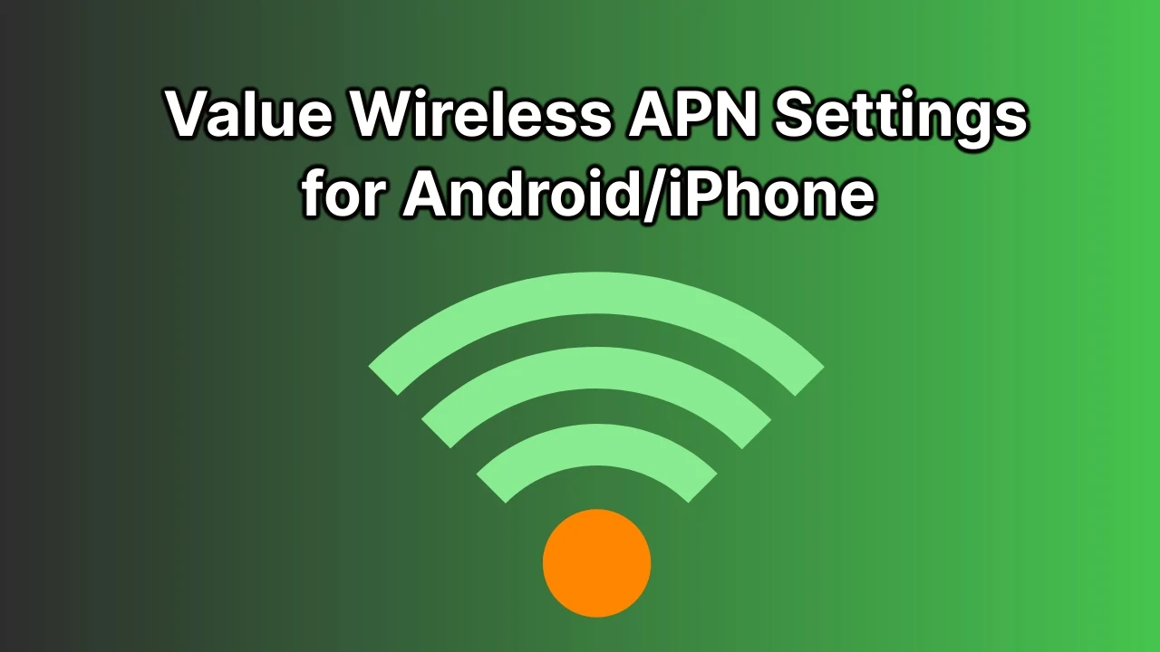 Value Wireless APN Settings
