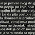 Cim je muz otisao do prodavnice istog momenta sam se nasadila na njegovog frenda...