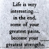 Life is very interesting… in the end, some of your greatest pains, become your greatest strengths. ~Drew Barrymore