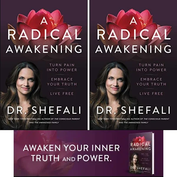 Shefali Tsabary's Book: How to Awake Your Inner Truth and Power - Discover the Purpose of Existence - Publisher: HarperOne