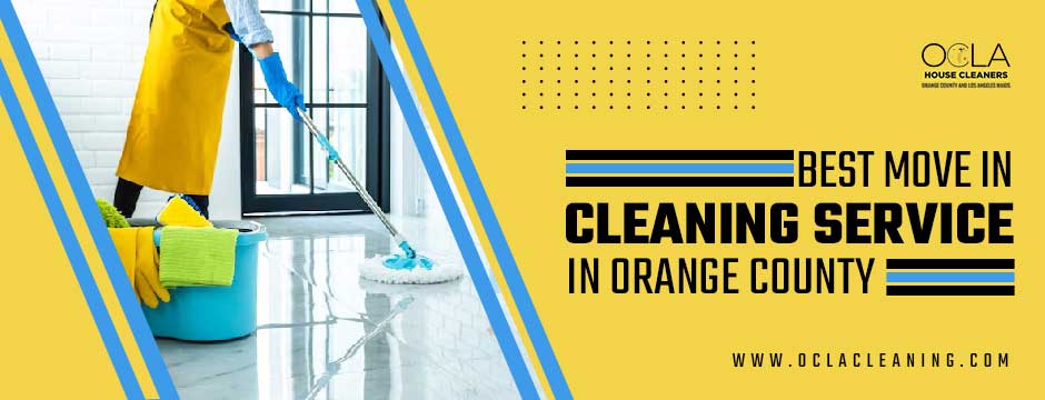 best move-in cleaning service in Orange County