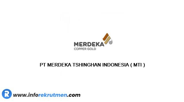  Lowongan Kerja PT Merdeka Tsingshan Indonesia (MTI) Terbaru 