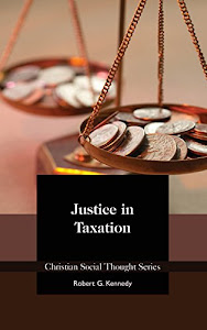Justice in Taxation (Christian Social Thought Book 25) (English Edition)