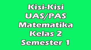 kisi-kisi uas matematika kelas 2 semester 1