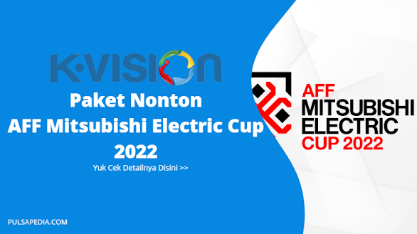 Paket K Vision untuk Nonton Piala AFF 2022