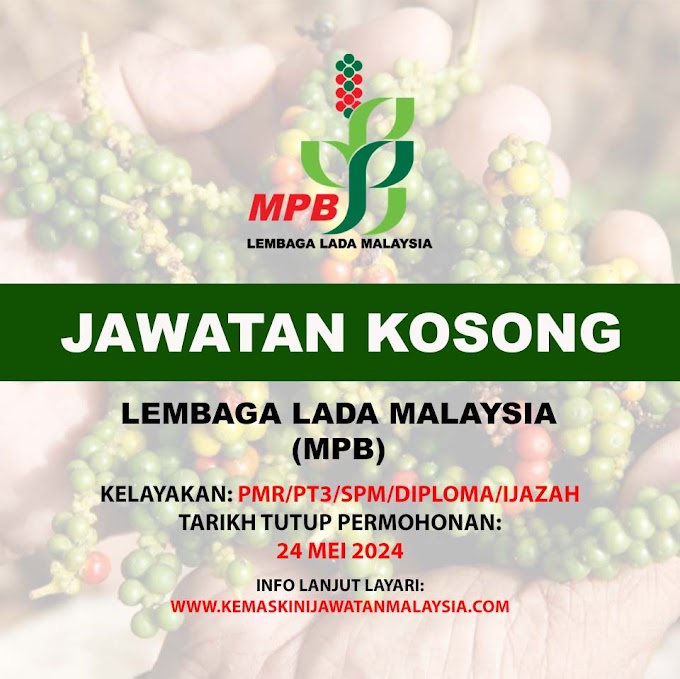 Jawatan Kosong Lembaga Lada Malaysia (MPB) 2024.