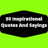 50 Inspirational Quotes And Sayings