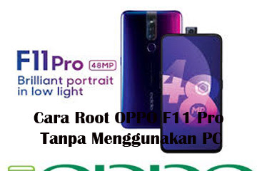 √ Cara Root Oppo F11 Pro Tanpa Memakai Pc