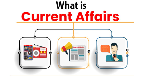What is Current Affairs