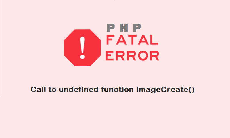PHP Fatal error: Call to undefined function ImageCreate()