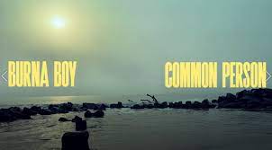 VIDEO: Burna Boy  - Common Person  - Download Mp4 Video 