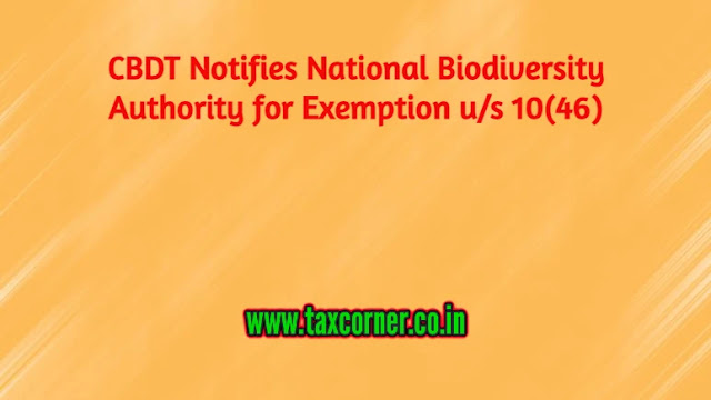 cbdt-notifies-national-biodiversity-authority-for-exemption-us-10-46
