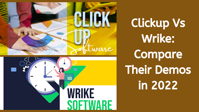 Clickup Vs Wrike: Compare Their Demos in 2022