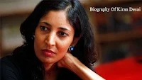 Early Life and Education - Teaching and Writing - Awards and Recognition - Personal Life of Kiran Desai