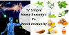 Boost Immunity | Boost Immune System | Home Remedies to Boost Your Immunity | Vitamins for Immune System | Suppliments to boost immune System