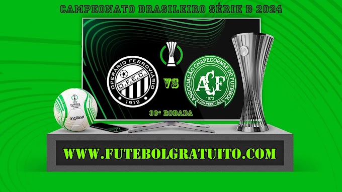 Assistir Operário x Chapecoense grátis ao vivo online 03/10/2024