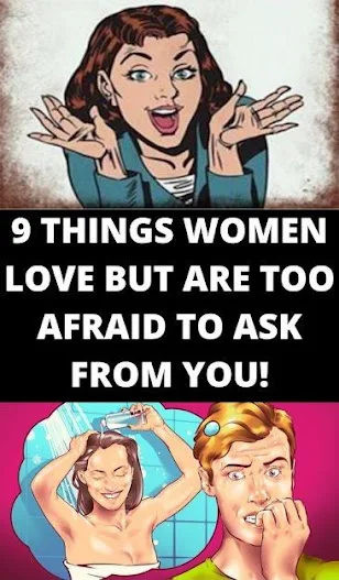 9 Things Women Love But Are Too Afraid To Ask From You!