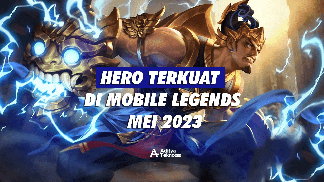 20+ Hero Terkuat di Mobile Legends Mei 2023, Ini Daftarnya