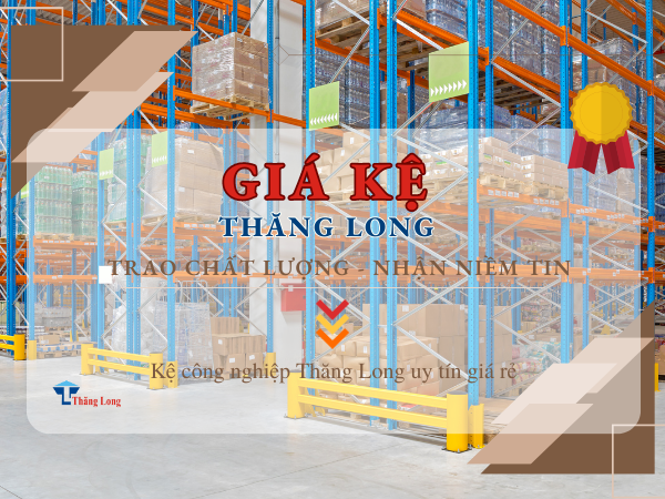 Kệ công nghiệp Thăng Long uy tín giá rẻ