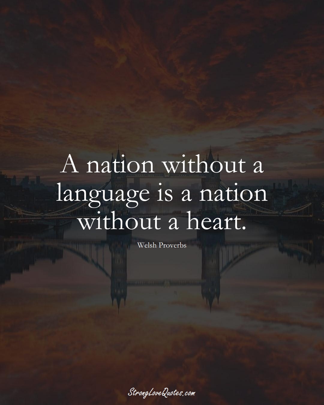 A nation without a language is a nation without a heart. (Welsh Sayings);  #EuropeanSayings