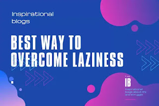 Laziness will be elusive in just 5 steps| Best ways to avoid laziness