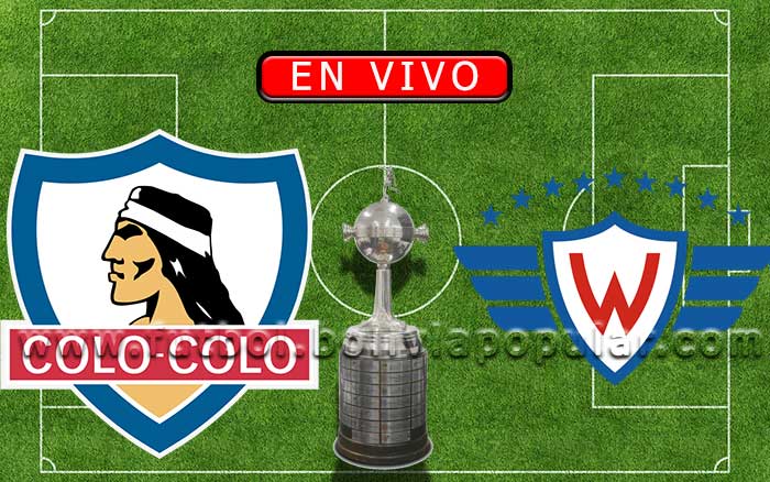 【En Vivo】Colo Colo vs. Wilstermann - Copa Libertadores 2020