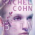 Review: Beta by Rachel Cohn (ARC)