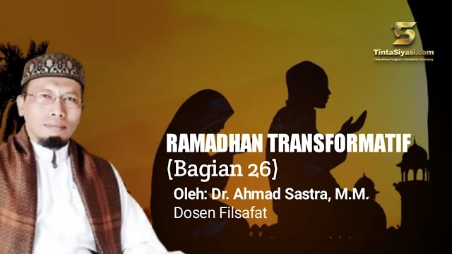 Ramadhan Transformatif (Bagian 26)