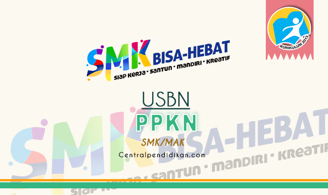 Contoh Soal US PPKN SMK dan Jawaban Tahun 2023