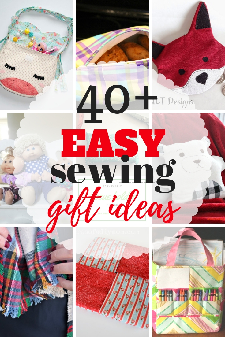 40+ Easy Sewing Projects for Gifts