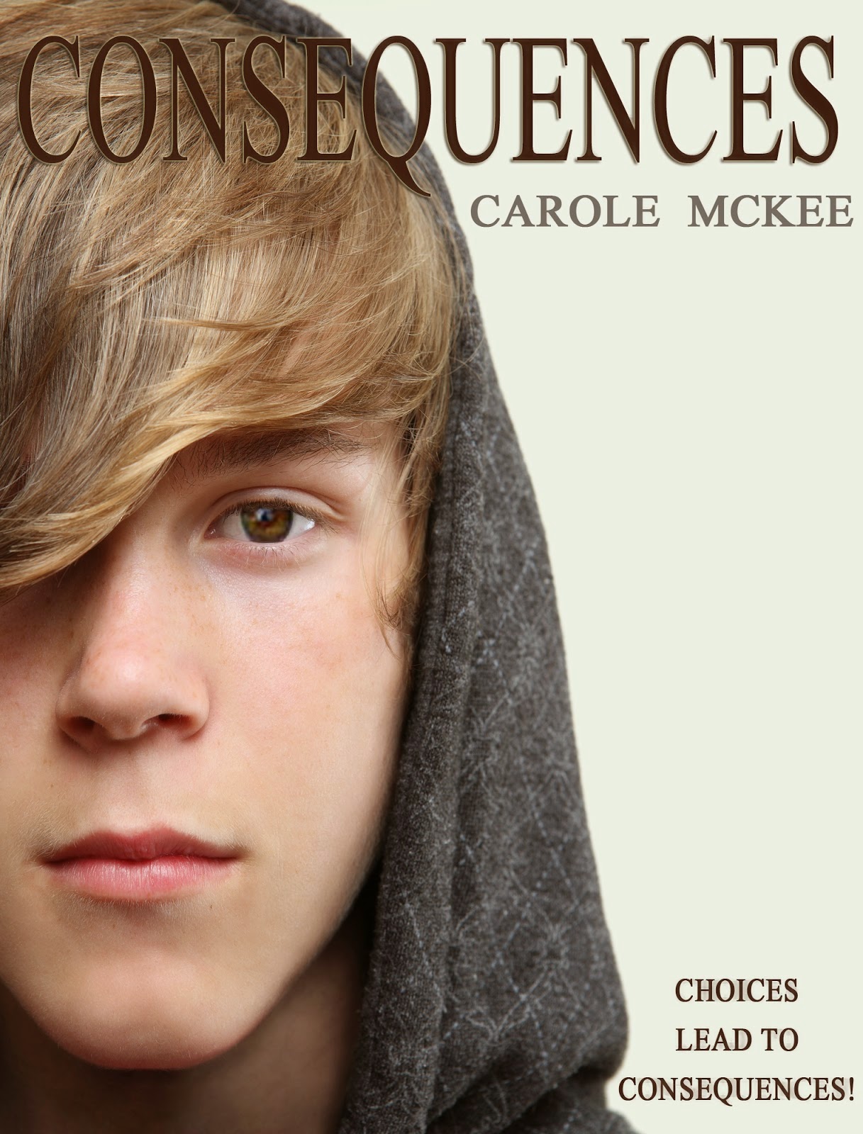 http://www.amazon.com/Consequences-Choices-Book-Carole-McKee-ebook/dp/B00CLY267I/ref=sr_1_3?s=books&ie=UTF8&qid=1405381141&sr=1-3&keywords=Carole+Mckee