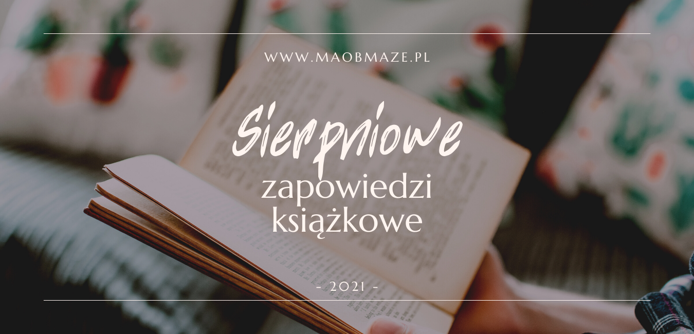 Sierpniowe zapowiedzi książkowe