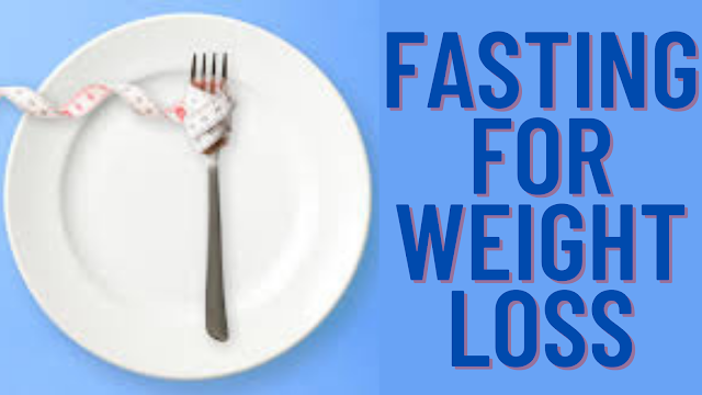 Fasting For Weight Loss