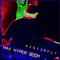Mist3rfly estrena Max Hyper Boom