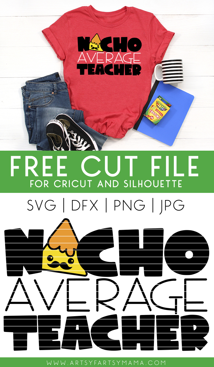 Nacho Average Teacher Shirt with Free Cut File