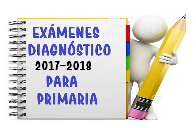 Exámenes Diagnóstico de Primaria 2017-2018 Todos los Grados