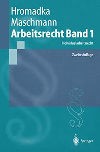 Arbeitsrecht Band 1: Individualarbeitsrecht (Springer-Lehrbuch)