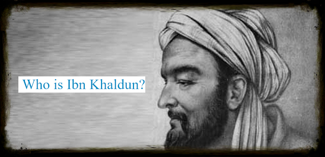 Who is Ibn Khaldun?