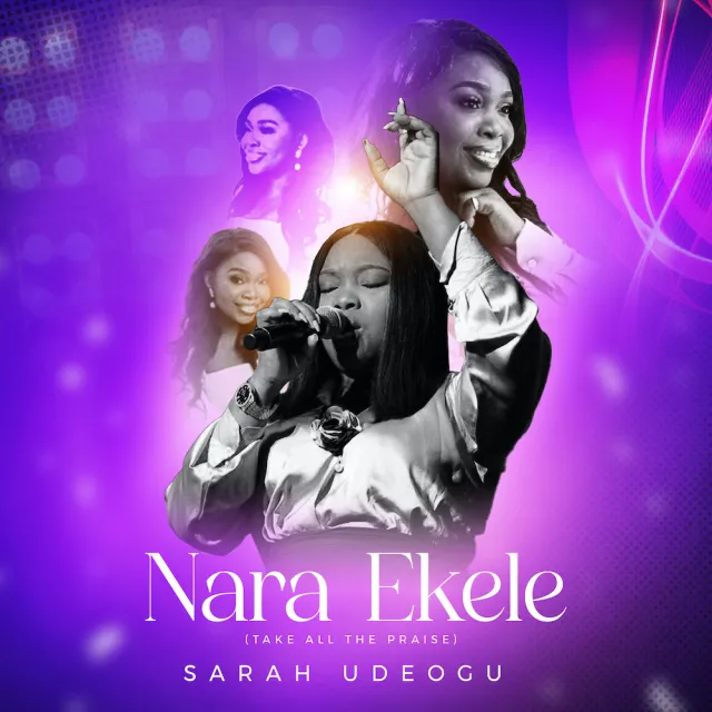 Audio: Sarah Udeogu – Nara Ekele (Take All The Praise)