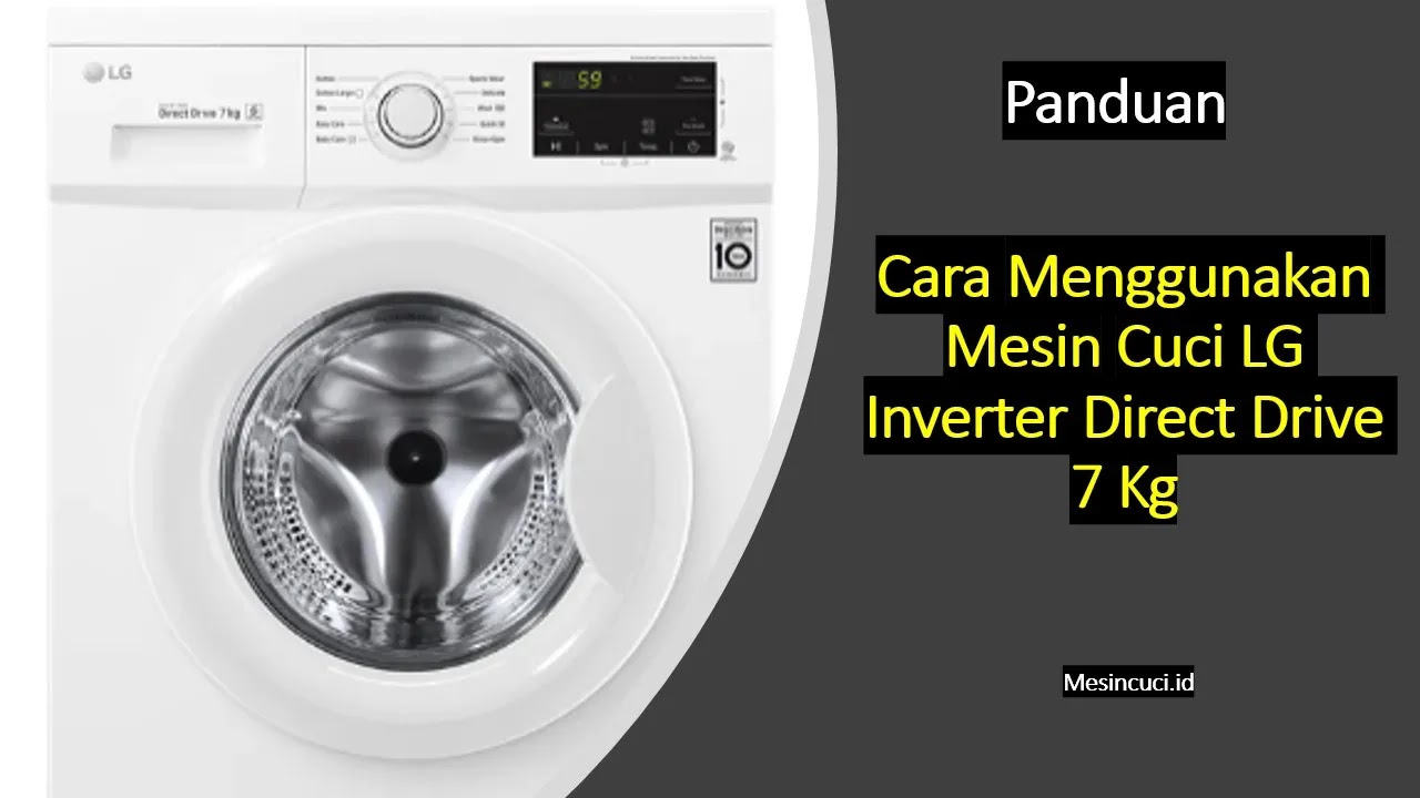 Cara Menggunakan Mesin Cuci LG Inverter Direct Drive 7 Kg