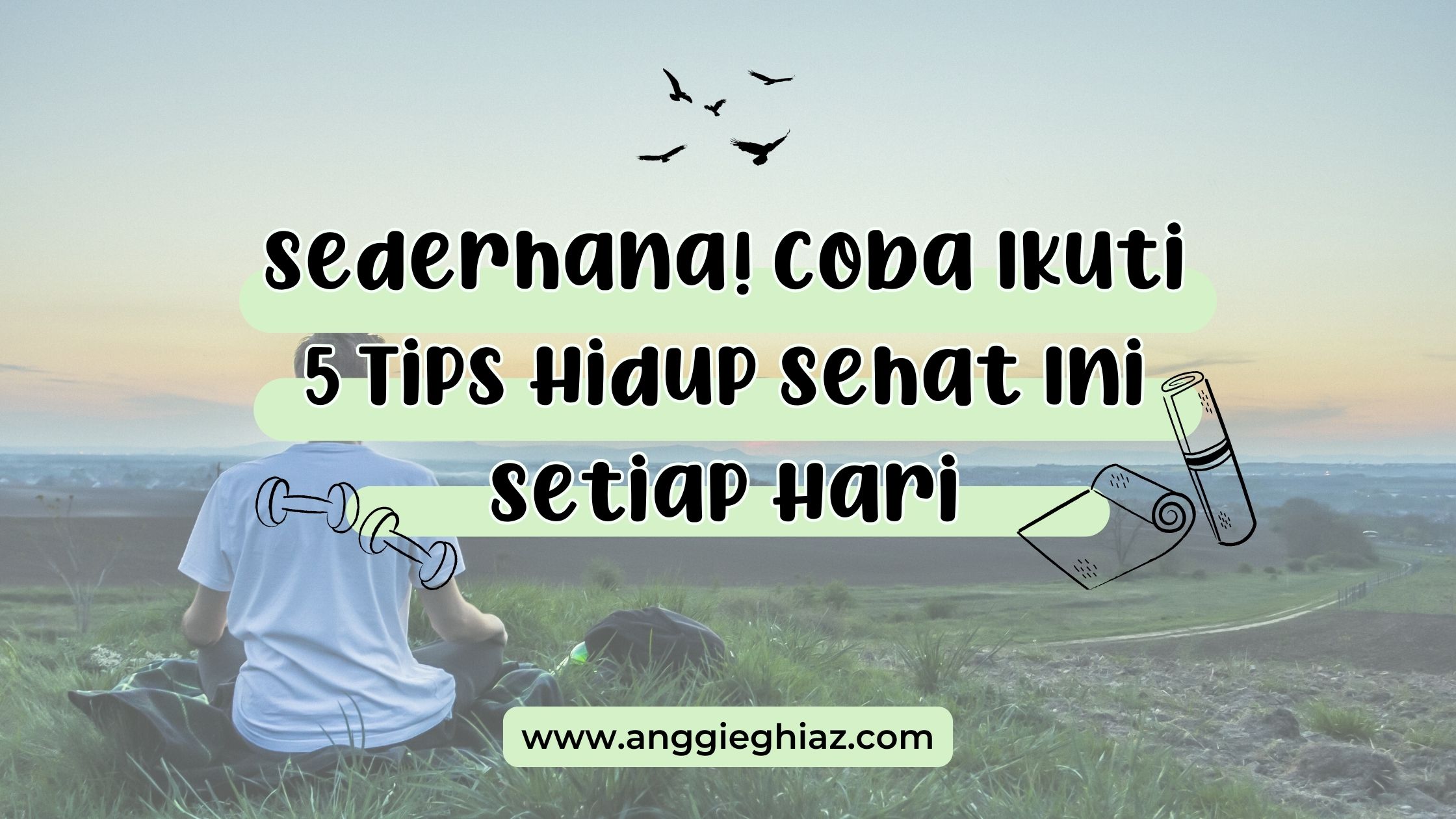 Tips Sederhana untuk Hidup Sehat