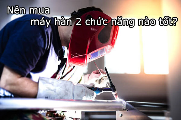 Máy hàn 2 chức năng có giá bao nhiêu